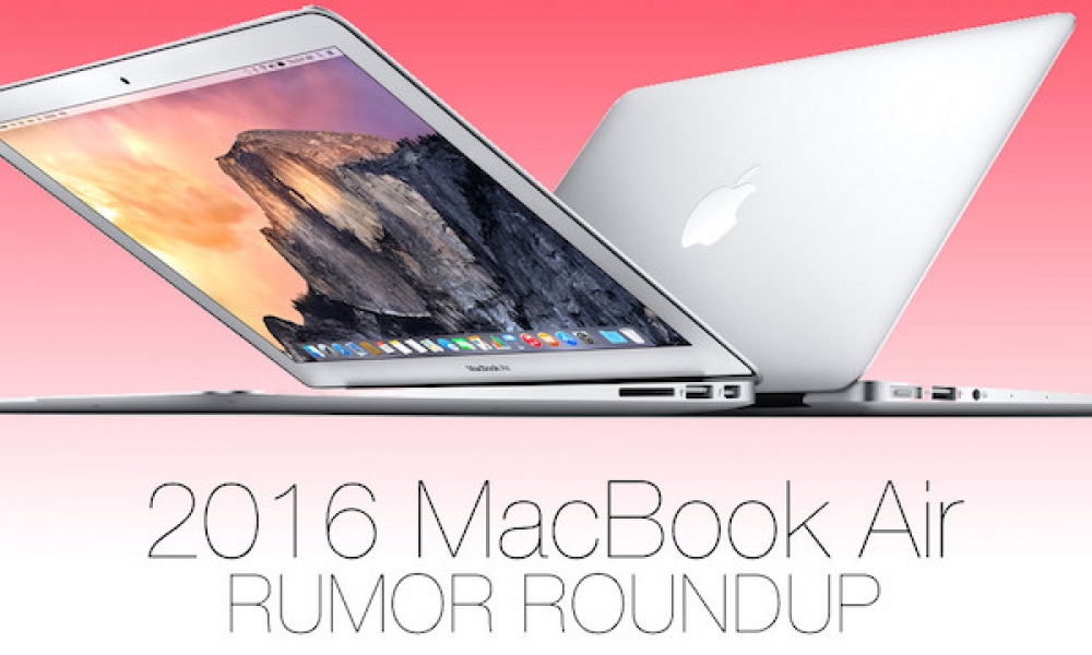2016 Macbook Air Rumor Roundup