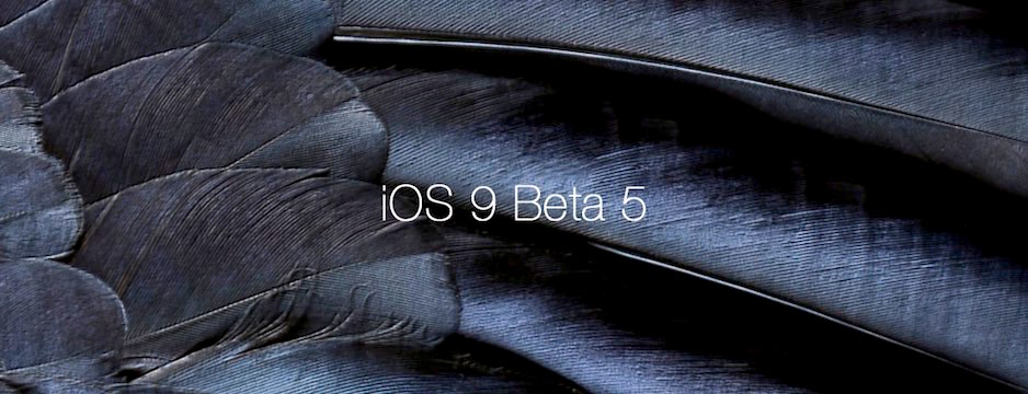 New Features Revealed in iOS 9 Beta 5