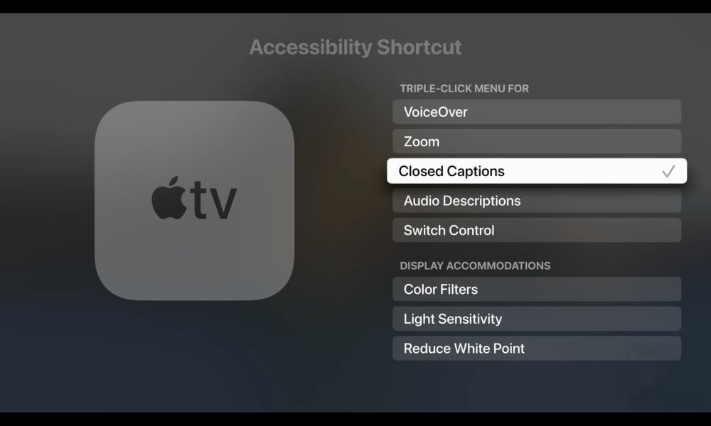Apple TV Accessibility Shortcut Closed Captions